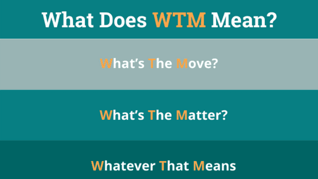 What Does WTM Mean