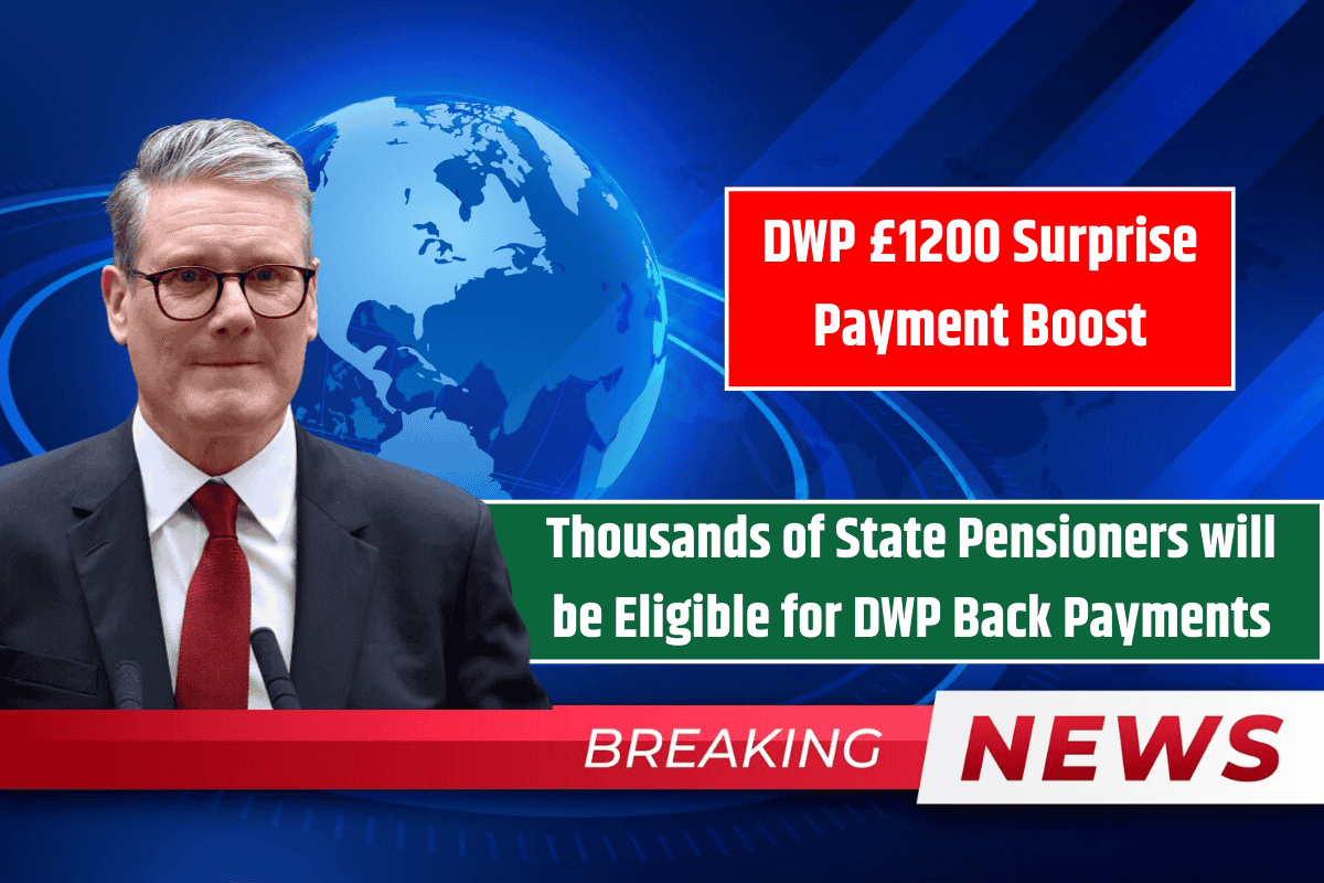 DWP £1200 Surprise Payment Boost Thousands of State Pensioners will be Eligible for DWP Back Payments