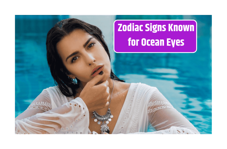 Top 3 Zodiac Signs Known for Ocean Eyes