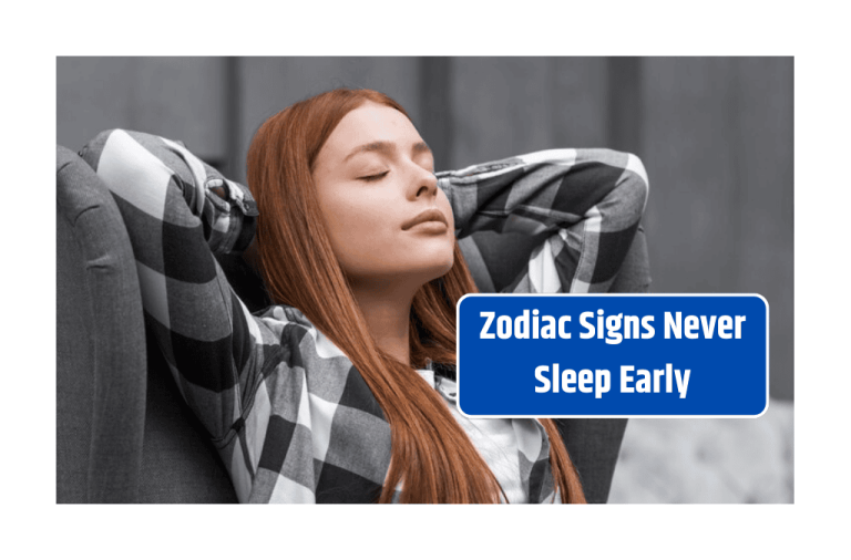 Top 4 Zodiac Signs Never Sleep Early